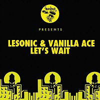 LeSonic, Vanilla Ace – Let's Wait