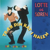 Lotte & soren – Trak Din Kat I Halen