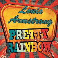 Louis Armstrong – Pretty Rainbow