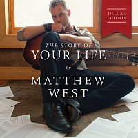 Matthew West – The Story Of Your Life [Deluxe Edition]