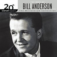 Bill Anderson – The Best Of Bill Anderson 20th Century Masters The Millennium Collection