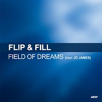 Flip & Fill, Jo James – Field Of Dreams