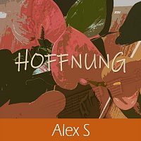 Alex S – Hoffnung