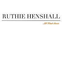 Ruthie Henshall – All That Jazz