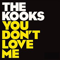 The Kooks – You Don't Love Me