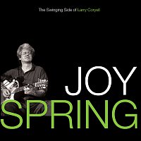 Larry Coryell – Joy Spring: The Swinging Side Of Larry Coryell
