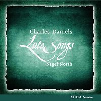 Charles Daniels, Nigel North – Daniels, Charles / North, Nigel: Lute Songs
