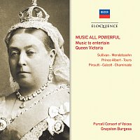 Purcell Consort Of Voices, Grayston Burgess – Music All Powerful - Music To Entertain Queen Victoria