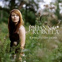 Johanna Kurkela – Jossain metsain takana
