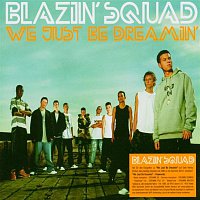 Blazin' Squad – We Just Be Dreamin'