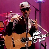 Nao Respondo por Mim (Ao Vivo)