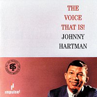 Johnny Hartman – The Voice That Is!