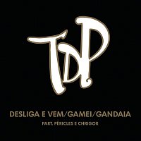Turma Do Pagode, Péricles, Chrigor – Desliga e Vem / Gamei / Gandaia (Ao Vivo)