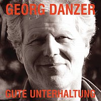 Georg Danzer – Gute Unterhaltung
