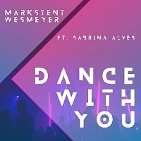 Mark Stent, Wes Meyer, Sabrina Alves – Dance With You (feat. Sabrina Alves)