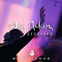 WorshipMob – Way Maker Sessions