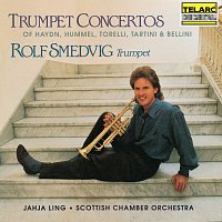 Rolf Smedvig, Jahja Ling, Scottish Chamber Orchestra – Trumpet Concertos of Haydn, Hummel, Torelli, Tartini & Bellini