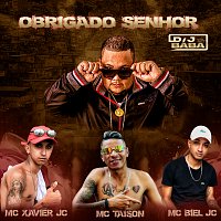 DJ Bába, DJ Evolucao, MC Xavier JC, MC Taison, Mc Biel JC – Obrigado Senhor