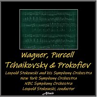 Leopold Stokowski and his Symphony Orchestra, New York Symphony Orchestra – Wagner, Purcell, Tchaikovsky & Prokofiev
