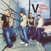 V – You Stood Up