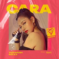 CARA – Thoi Đanh R?i Xa