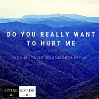 Jack Ontario Soundorchestra – Do You Really Want to Hurt Me
