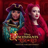 China Anne McClain, Kylie Cantrall, Disney – What's My Name (Red Version) [From "Descendants: The Rise of Red"/Soundtrack Version]