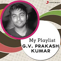 G.V. Prakash Kumar – My Playlist: G.V. Prakash Kumar