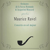 Orchestre de la Suisse Romande, Jacqueline Blancard – Orchestre de la Suisse Romande / Jacqueline Blancard spielen: Maurice Ravel: Concerto en sol majeur