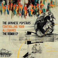 The Japanese Popstars – Controlling Your Allegiance - The Remix EP