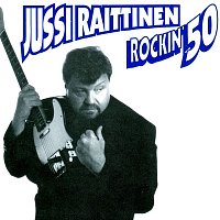 Jussi Raittinen – Rockin' 50