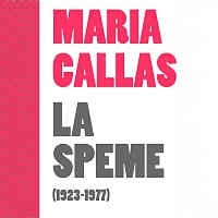 Maria Callas – La Speme (1923-1977)