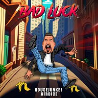 Housejunkee, AirDice – Bad Luck
