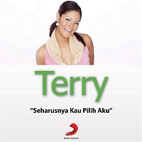 Terry – Harusnya Kau Pilih Aku