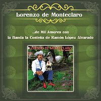 Lorenzo De Monteclaro – Lorenzo de Monteclaro ...de Mil Amores con la Banda la Costena de Ramón López Alvarado