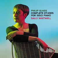Sally Whitwell – Philip Glass: Complete Études For Solo Piano