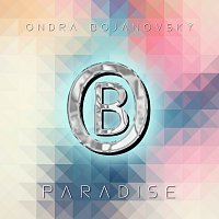 Ondra Bojanovský – Paradise