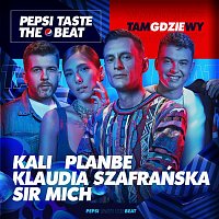 Tam gdzie wy (Pepsi Taste The Beat)