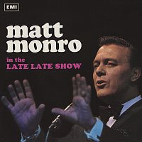 Matt Monro – The Late, Late Show [Remastered 2021]