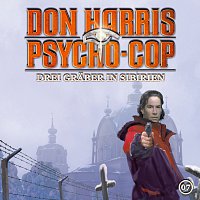 Don Harris - Psycho Cop – 07: Drei Graber in Sibirien