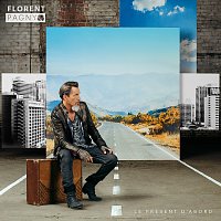 Florent Pagny – Le présent d'abord