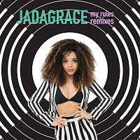 Jadagrace – My Rules Remixes