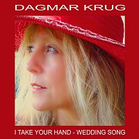 Dagmar Krug – I Take Your Hand - Wedding Song