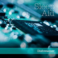 Sleep Aid – Dishwasher