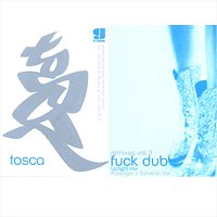 Tosca – Fuck Dub remixes vol.3