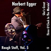 Norbert Egger – Rough Stuff, Vol. 5