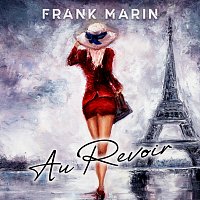 Frank Marin – Au Revoir