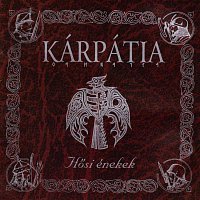 Kárpátia – Hősi énekek