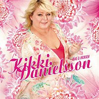 Kikki Danielsson – Idag & Imorgon