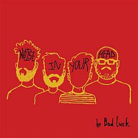 Bad Luck. – Noise In Your Head